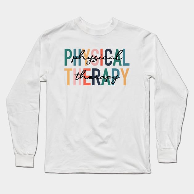 Physical Therapy Funny Physical Therapist therapist Long Sleeve T-Shirt by ChrifBouglas